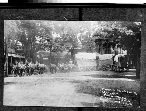 Freighter turning in a 55ft circle - Weaverville Cal. taken in 1912